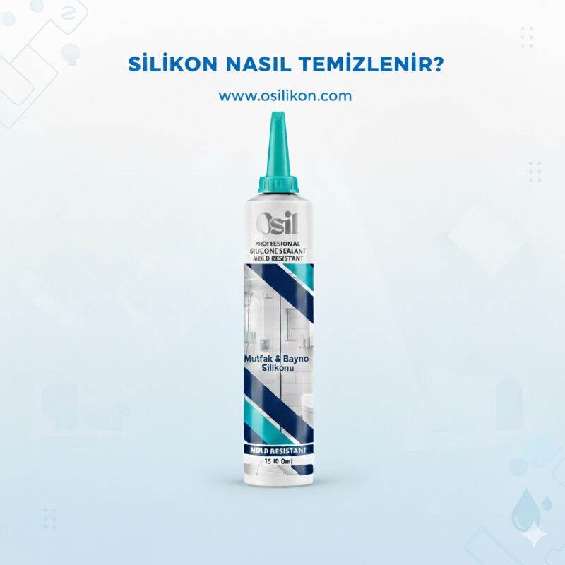 silikon nasıl temizlenir